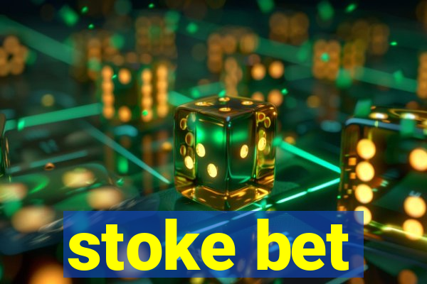 stoke bet