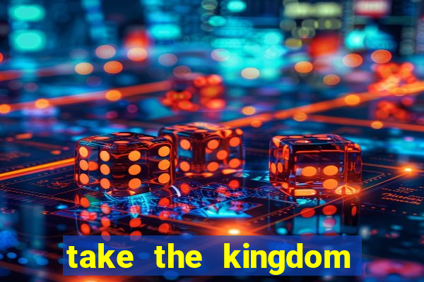 take the kingdom slot online