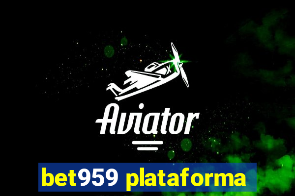 bet959 plataforma