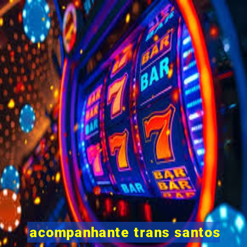 acompanhante trans santos