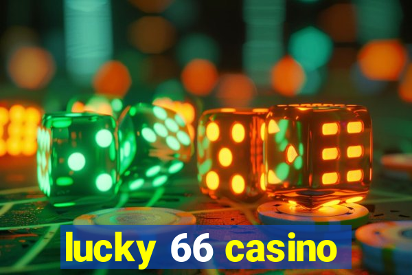 lucky 66 casino