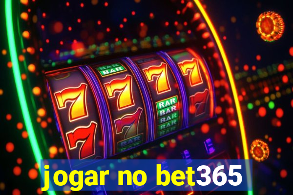 jogar no bet365