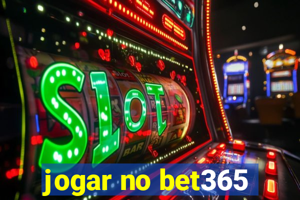 jogar no bet365