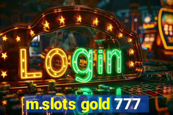 m.slots gold 777