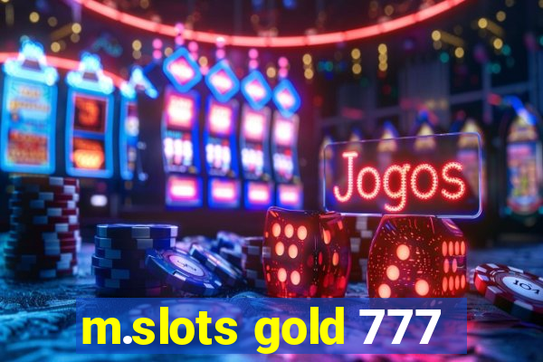 m.slots gold 777