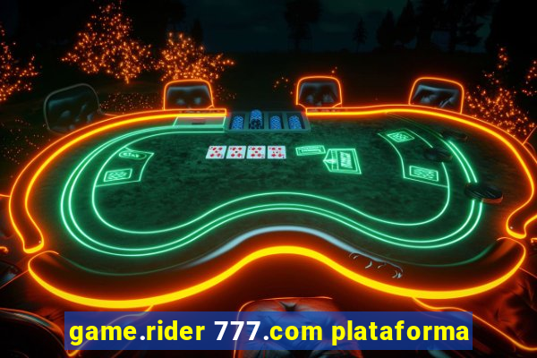 game.rider 777.com plataforma