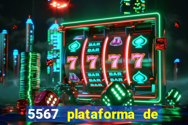 5567 plataforma de jogos login