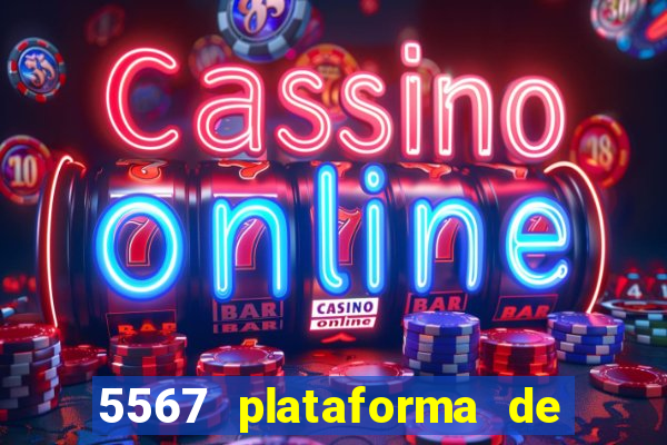 5567 plataforma de jogos login