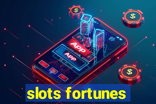 slots fortunes