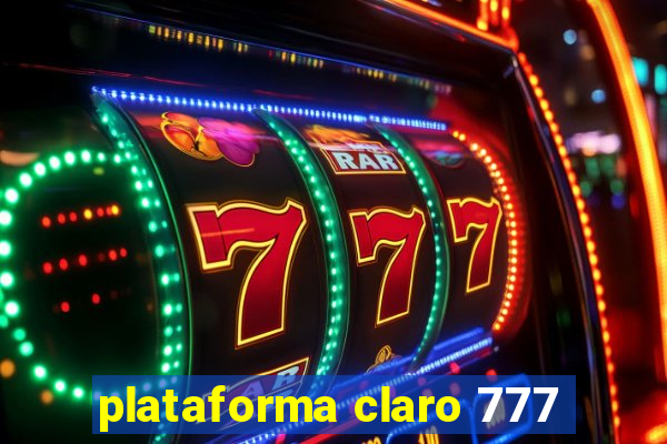 plataforma claro 777