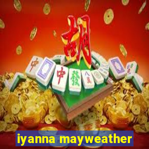 iyanna mayweather