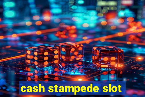 cash stampede slot