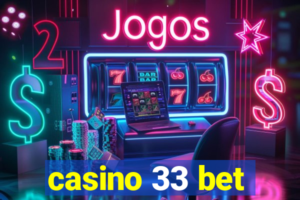 casino 33 bet