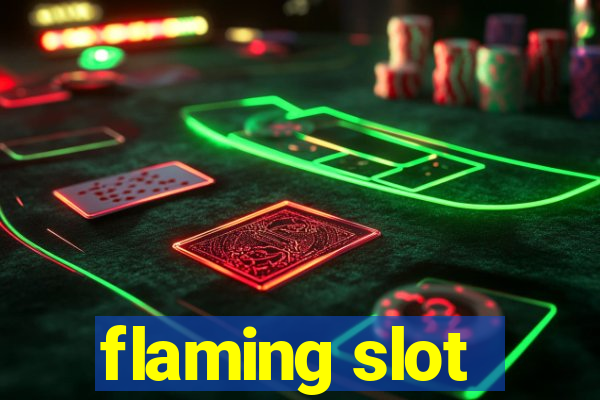 flaming slot