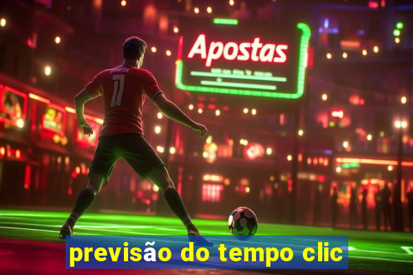 previsão do tempo clic