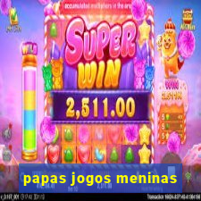 papas jogos meninas