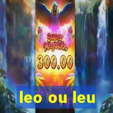 leo ou leu