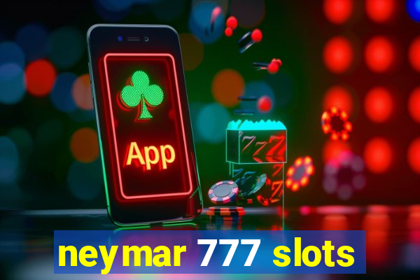 neymar 777 slots