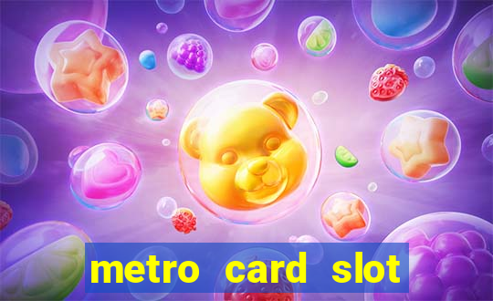 metro card slot 777 club game