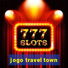 jogo travel town