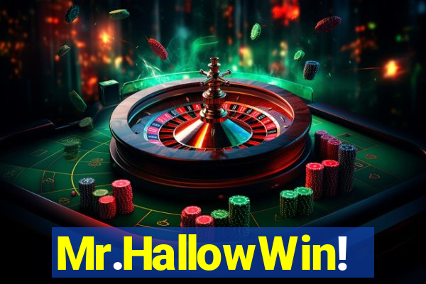 Mr.HallowWin!