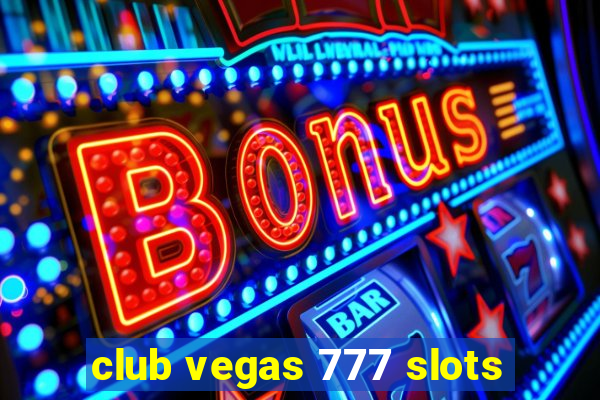 club vegas 777 slots