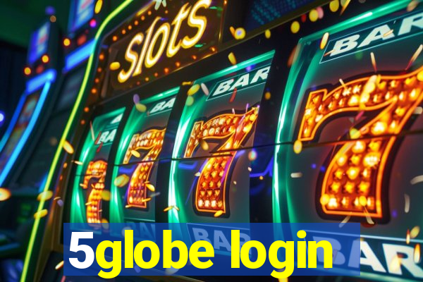 5globe login