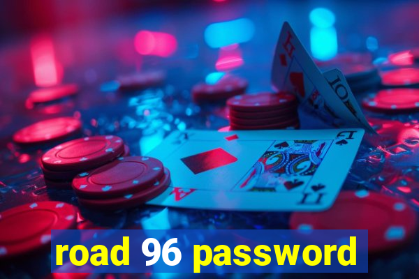 road 96 password