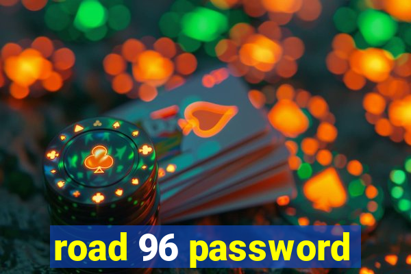 road 96 password