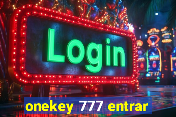 onekey 777 entrar