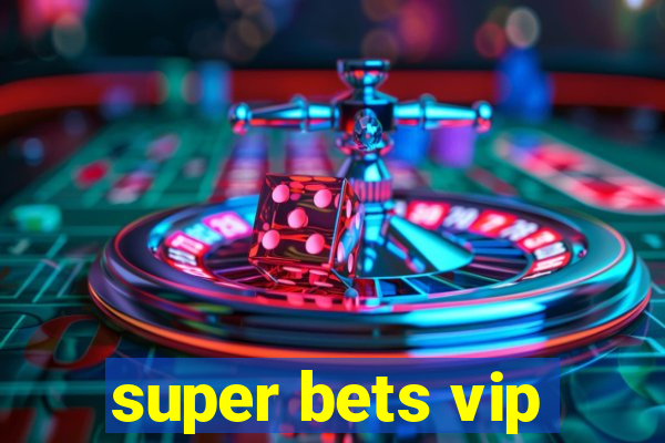 super bets vip