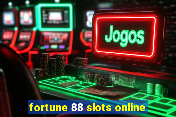 fortune 88 slots online