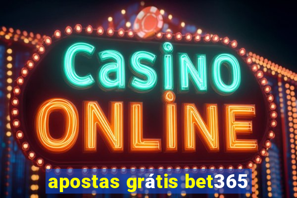 apostas grátis bet365