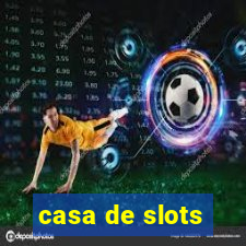 casa de slots