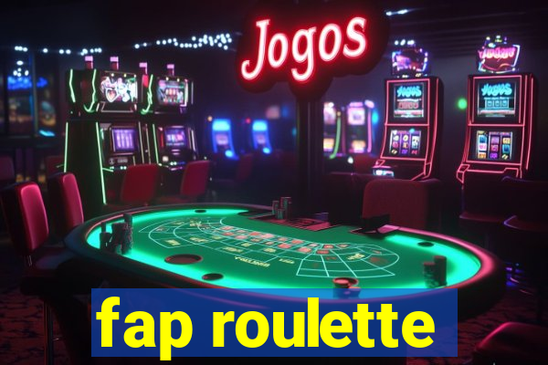 fap roulette