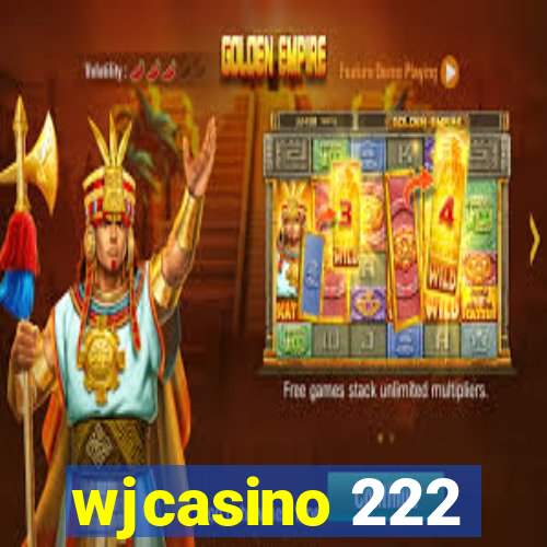 wjcasino 222