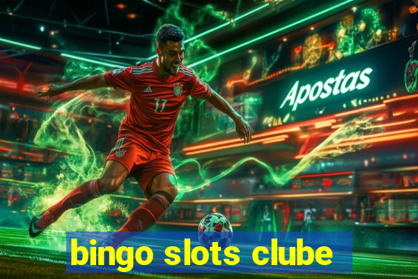 bingo slots clube