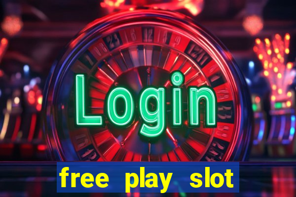 free play slot machines no downloading