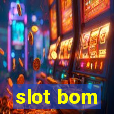 slot bom