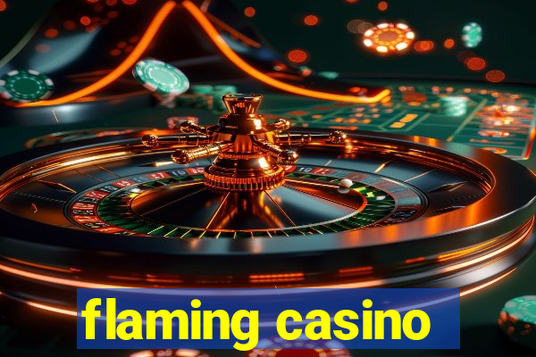 flaming casino