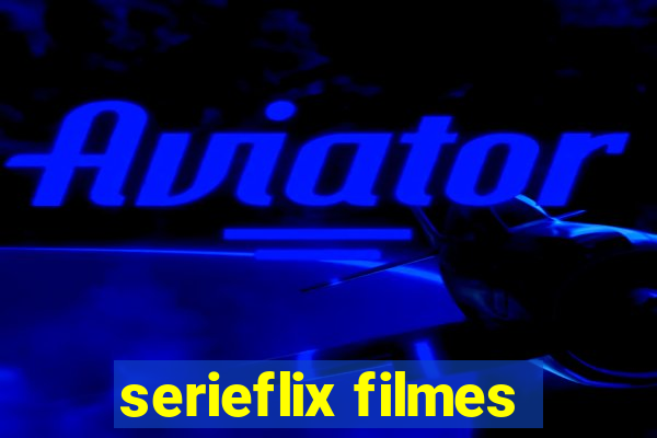 serieflix filmes