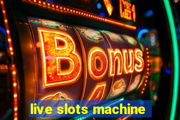 live slots machine