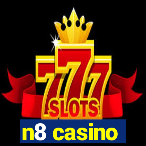 n8 casino