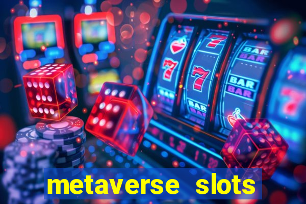 metaverse slots (early access)