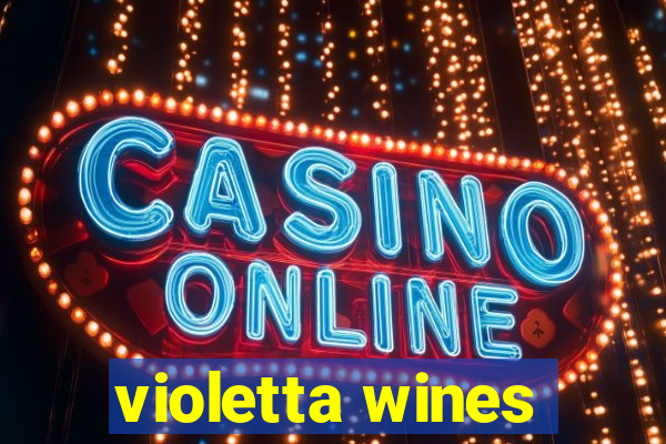 violetta wines