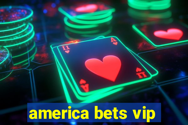 america bets vip