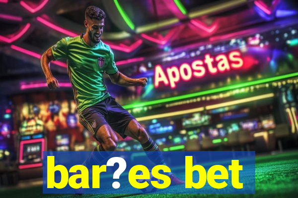 bar?es bet