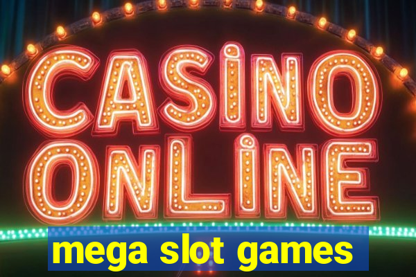 mega slot games