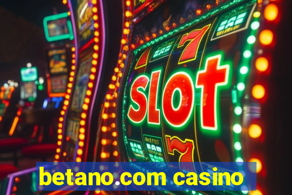 betano.com casino