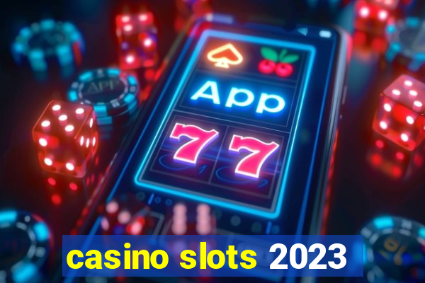 casino slots 2023